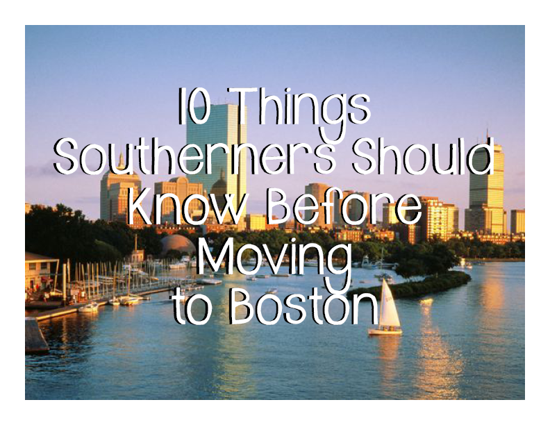 10 Things Southerners Should Know When Moving to Boston